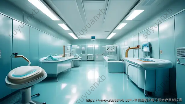 孝感细胞免疫干预治疗甲状腺癌